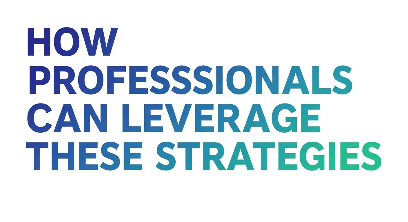 How Professionals Can Leverage These Strategies | Marketing and Brand Strategy