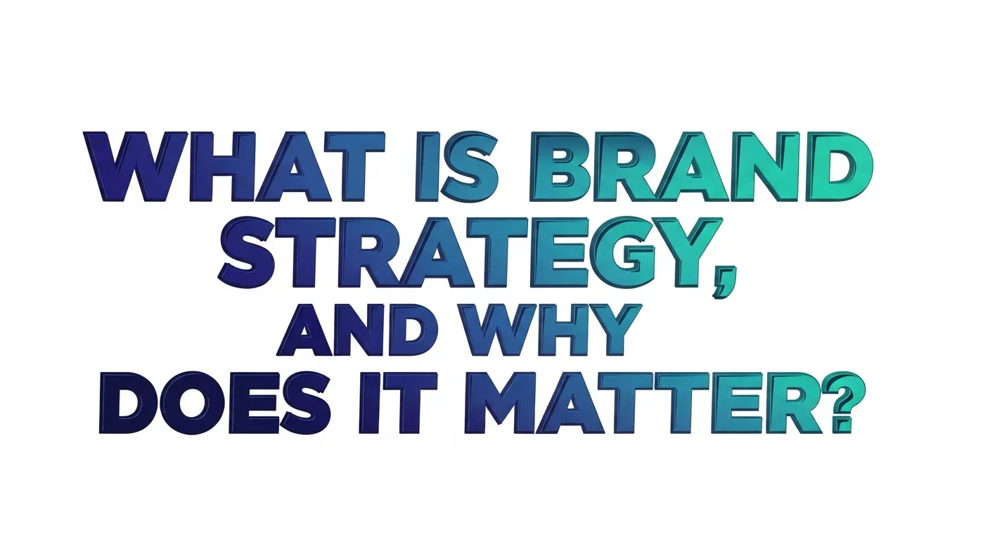 What Is Brand Strategy, and Why Does It Matter