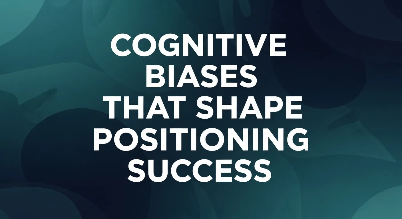 Cognitive Biases That Shape Positioning Success | Successful Brand Positioning