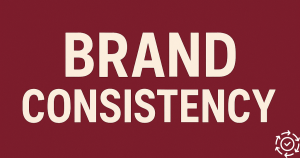 Brand Consistency